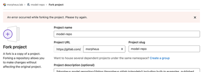Screenshot of the fork repository settings site on GitLab with an error in a red box at the top reading ‘An error occurred while forking the project. Please try again.’